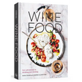 Wine Food: New Adventures in Drinking and Cooking [A Recipe Book]