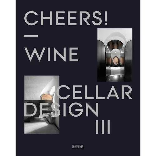 Cheers!: Wine Cellar Design III