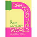 Drinking the World: A Wine Odyssey